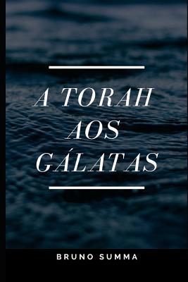 A Torah Aos Gálatas [Portuguese] 1794035141 Book Cover