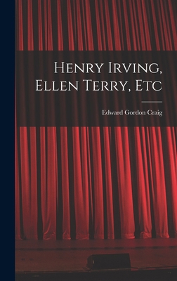 Henry Irving, Ellen Terry, Etc 1018830278 Book Cover