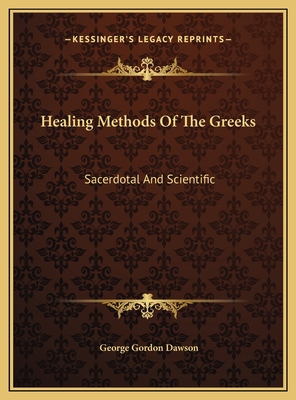 Healing Methods Of The Greeks: Sacerdotal And S... 1169471544 Book Cover