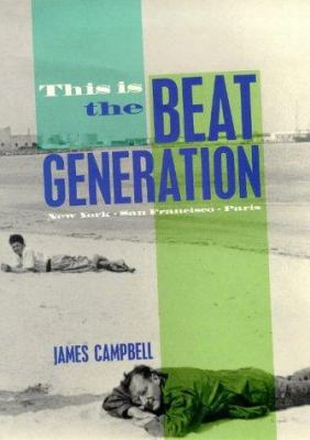This Is the Beat Generation: New York, San Fran... 0436204983 Book Cover