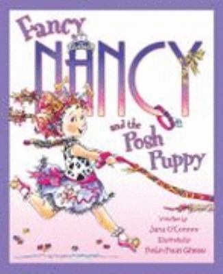 Fancy Nancy and the Posh Puppy 0007273916 Book Cover