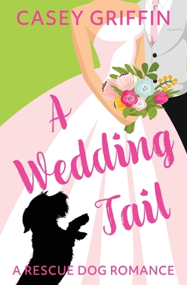 A Wedding Tail: A Romantic Comedy with Mystery ... 1990470149 Book Cover