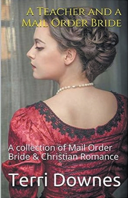 A Teacher and a Mail Order Bride B0CWTX922R Book Cover