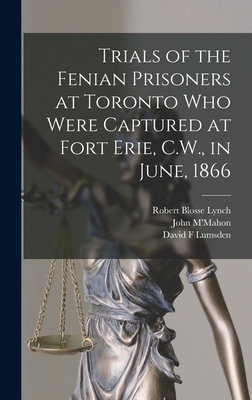 Trials of the Fenian Prisoners at Toronto Who W... 101341585X Book Cover
