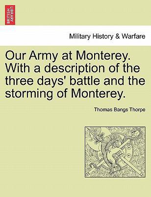 Our Army at Monterey. with a Description of the... 1241470235 Book Cover
