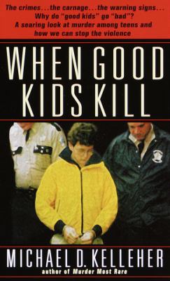 When Good Kids Kill B002J3DN4Q Book Cover