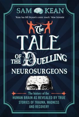 The Tale of the Duelling Neurosurgeons: The His... 0857522205 Book Cover