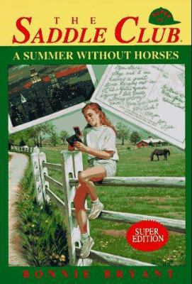 A Summer Without Horses (Saddle Club Super Edit... 0553481495 Book Cover