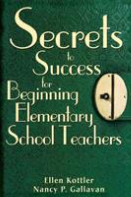 Secrets to Success for Beginning Elementary Sch... 141291647X Book Cover