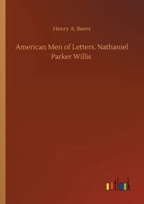 American Men of Letters. Nathaniel Parker Willis 375235058X Book Cover