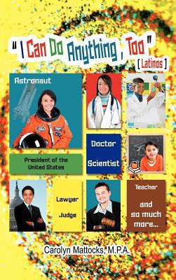 I Can Do Anything, Too: A Latino Student's Guid... 1458202372 Book Cover