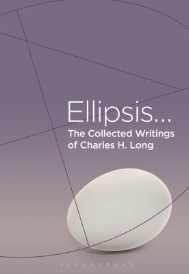 The Collected Writings of Charles H. Long: Elli... 1350032638 Book Cover