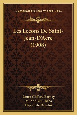 Les Lecons De Saint-Jean-D'Acre (1908) [French] 116766857X Book Cover