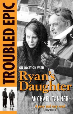 Troubled Epic: On Location with Ryan's Daughter 1848891458 Book Cover