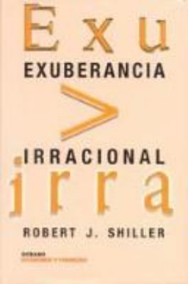 Exuberancia Irracional (Economia y finanzas) (S... [Spanish] 970651712X Book Cover