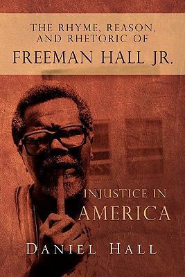 The Rhyme, Reason, and Rhetoric of Freeman Hall... 1453538356 Book Cover
