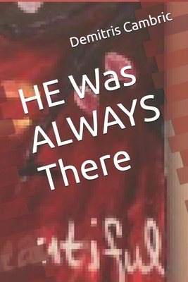 HE Was ALWAYS There B0GRG6NFQ9 Book Cover