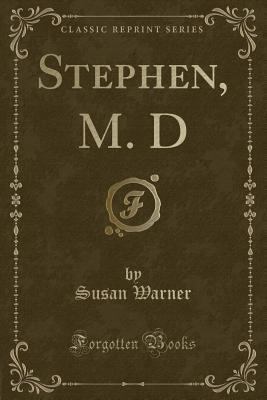 Stephen, M. D (Classic Reprint) 1331189543 Book Cover