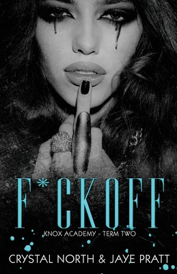 F*ck Off: Knox Academy - Term Two B08L3NWFHG Book Cover