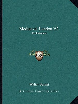 Mediaeval London V2: Ecclesiastical 1162972513 Book Cover