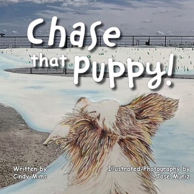 Chase That Puppy 1734950757 Book Cover