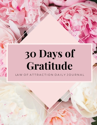 30 Days Of Gratitude: Law Of Attraction, Mindfu... 1649443323 Book Cover