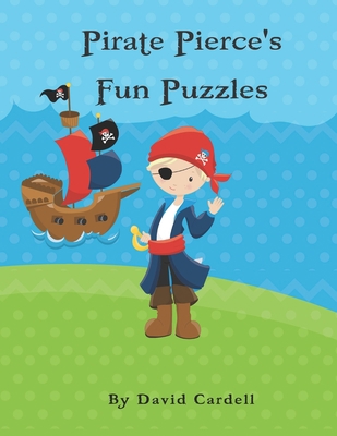 Pirate Pierce's Puzzle Fun: Children's puzzle b... 1700399322 Book Cover