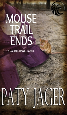 Mouse Trail Ends: Gabriel Hawke Novel 1962065014 Book Cover
