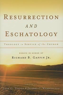 Resurrection & Eschatology: Theology in Service... 1596381264 Book Cover