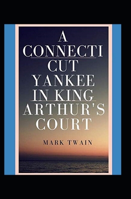 Paperback A Connecticut Yankee in King Arthur’s Court Annotated Book