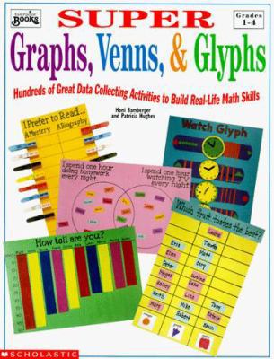 Super Graphs, Venns, & Glyphs: Hundreds of Grea... 0590674773 Book Cover