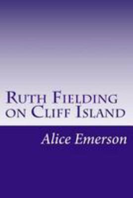 Ruth Fielding on Cliff Island 1499549989 Book Cover