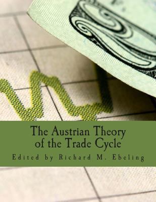 The Austrian Theory of the Trade Cycle (Large P... [Large Print] 1479271020 Book Cover