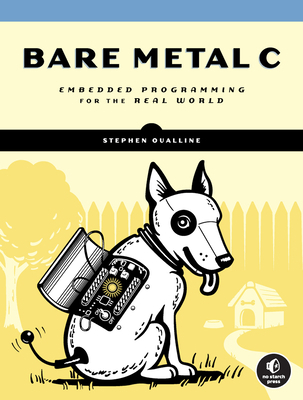 Bare Metal C: Embedded Programming for the Real... 1718501625 Book Cover