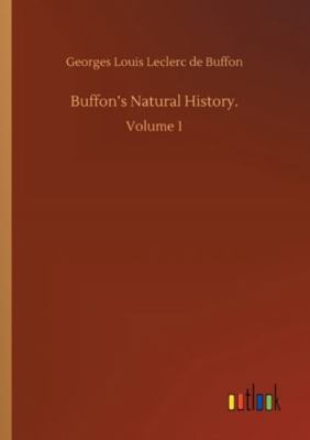 Buffon's Natural History.: Volume 1 3752339381 Book Cover