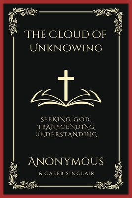 The Cloud of Unknowing: Seeking God, Transcendi... B0CJXC1T91 Book Cover