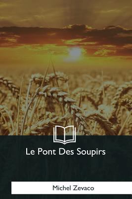 Le Pont Des Soupirs [French] 1979858268 Book Cover