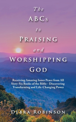 The Abcs to Praising and Worshipping God: Recei... 1664286373 Book Cover