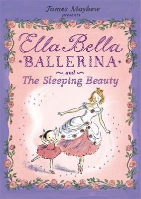 Ella Bella Ballerina and the Sleeping Beauty 1846162971 Book Cover