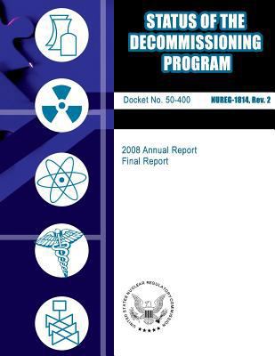 Status of the Decommissioning Program, 2008 Ann... 1500153583 Book Cover