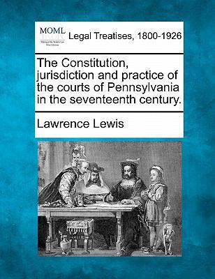 The Constitution, Jurisdiction and Practice of ... 1240191480 Book Cover