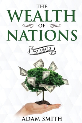 The Wealth of Nations Volume 2 (Books 4-5): Ann... 1611040477 Book Cover