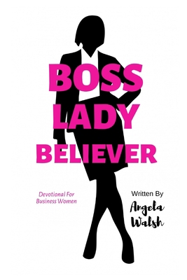 Boss Lady Believer: Devotional for Business Wom... 1522896961 Book Cover