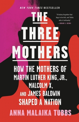 The Three Mothers: How the Mothers of Martin Lu... 1250756138 Book Cover