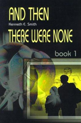 And Then There Were None: Book 1 0595098142 Book Cover