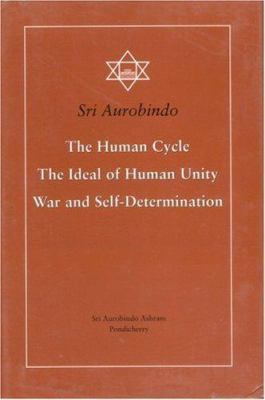 The Human Cycle, the Ideal of Human Unity, War ... 8170582814 Book Cover