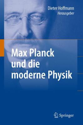 Max Planck Und die Moderne Physik [German] 3540878440 Book Cover