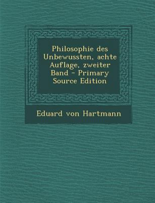 Philosophie Des Unbewussten, Achte Auflage, Zwe... [German] 1294095668 Book Cover