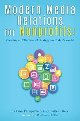 Modern Media Relations for Nonprofits: Creating... 0692830731 Book Cover