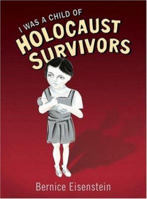 I Was a Child of Holocaust Survivors 1594489181 Book Cover
